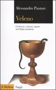 Veleno. Credenze, crimini, saperi nell'Italia moderna - Librerie.coop