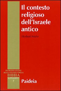 Il contesto religioso dell'Israele antico. Introduzione alle religioni della Siria-Palestina - Librerie.coop