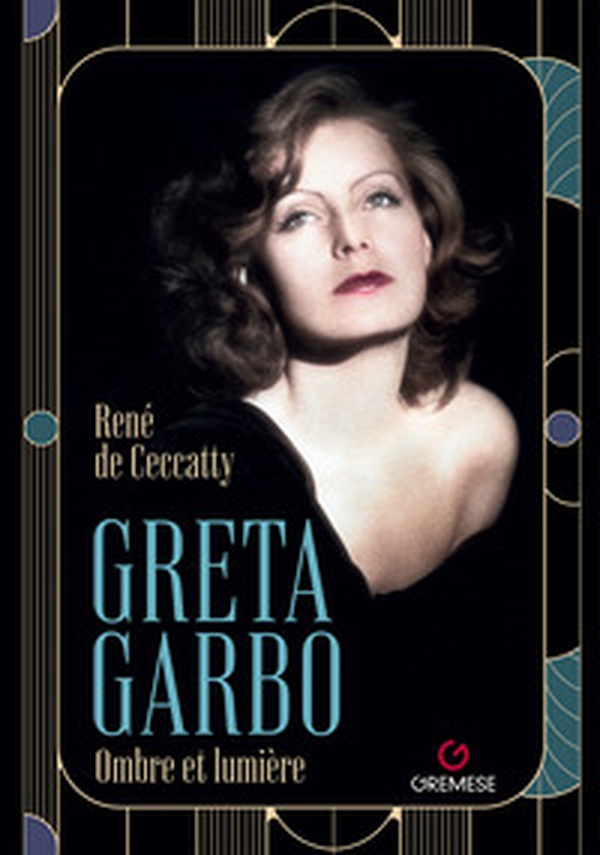 Greta Garbo. Ombre et lumière - Librerie.coop