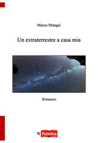 Un extraterrestre a casa mia - Librerie.coop Un extraterrestre a casa mia - Librerie.coop
