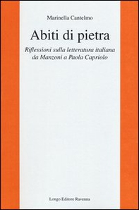 Abiti di pietra. Riflessioni sulla letteratura italiana da Manzoni a Paola Capriolo - Librerie.coop