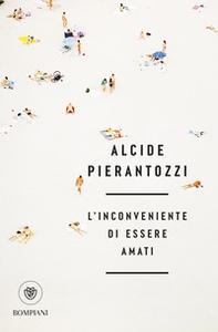 L'inconveniente di essere amati - Librerie.coop
