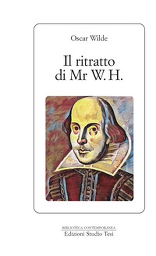 Il ritratto di Mr. W. H. - Librerie.coop Il ritratto di Mr. W. H. - Librerie.coop