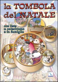 La tombola di Natale. Ore liete a catechismo e in famiglia - Librerie.coop La tombola di Natale. Ore liete a catechismo e in famiglia - Librerie.coop