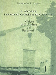 S. Andrea strada di chiesa e di cannoni. «Chiesa di S. Andrea dei Pescatori» - Librerie.coop