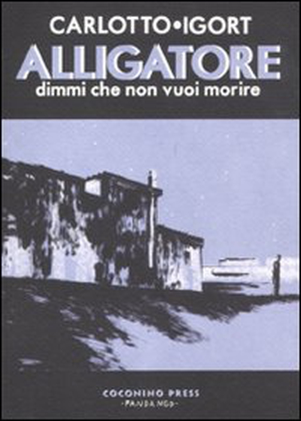 Alligatore. Dimmi che non vuoi morire - Librerie.coop Alligatore. Dimmi che non vuoi morire - Librerie.coop