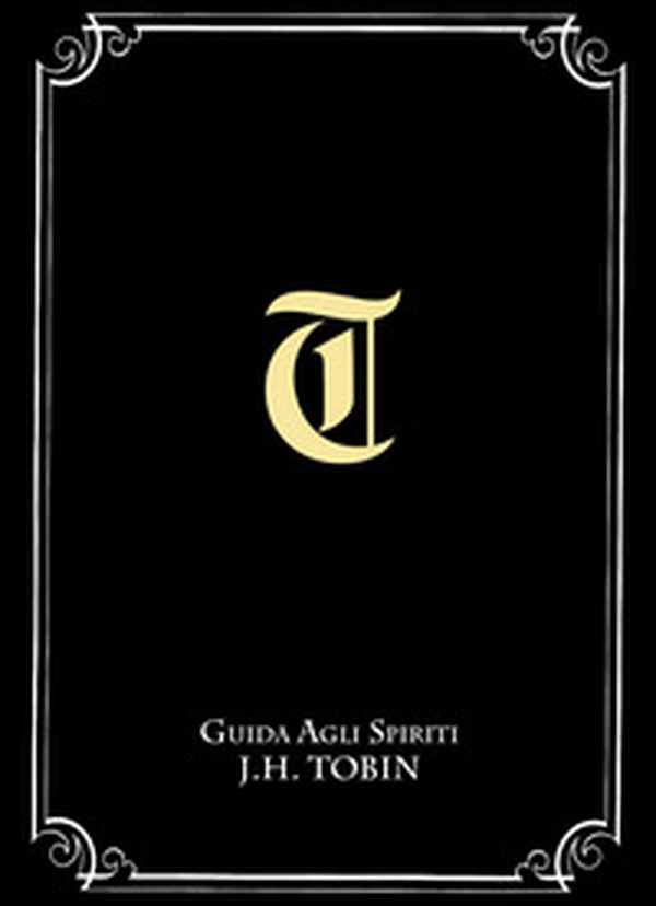 Guida agli spiriti Tobin - Librerie.coop Guida agli spiriti Tobin - Librerie.coop