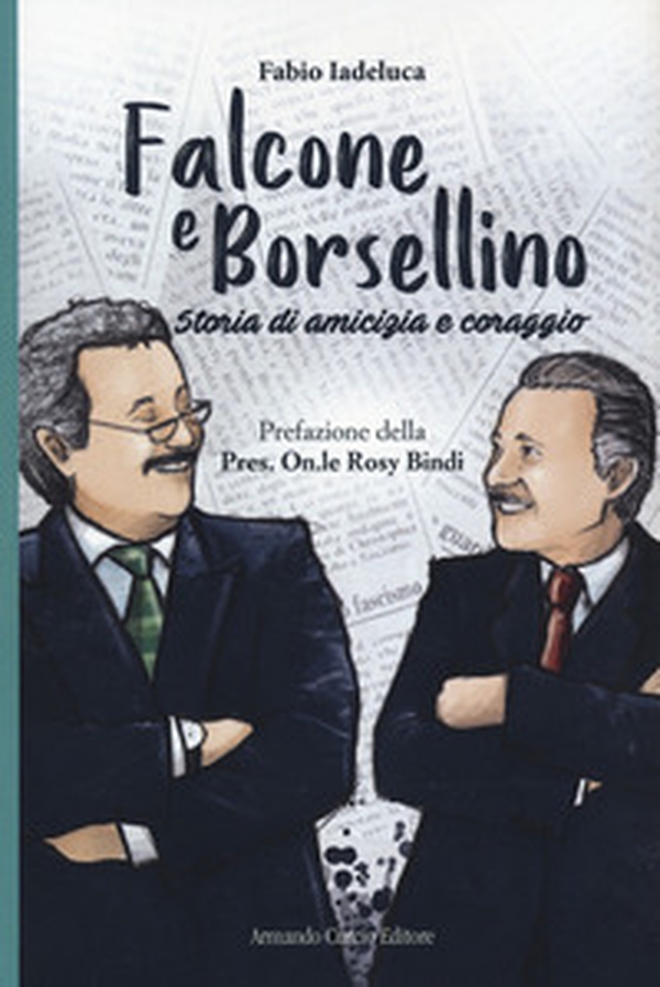 Falcone e Borsellino. Storia di amicizia e coraggio - Librerie.coop Falcone e Borsellino. Storia di amicizia e coraggio - Librerie.coop