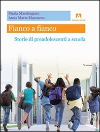 Fianco a fianco. Storie di preadolescenti a scuola - Librerie.coop