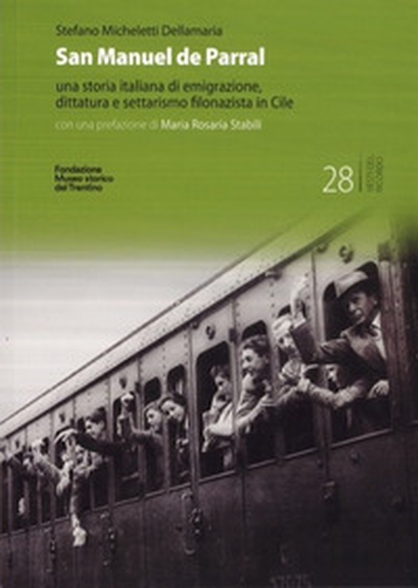 San Manuel de Parral. Una storia italiana di emigrazione, dittatura e settarismo filonazista in Cile - Librerie.coop San Manuel de Parral. Una storia italiana di emigrazione, dittatura e settarismo filonazista in Cile - Librerie.coop