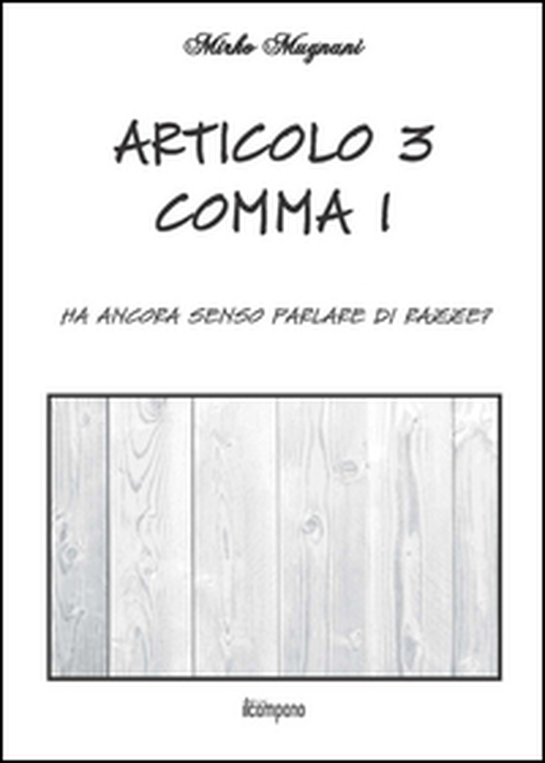 Articolo 3 comma 1. Ha ancora senso parlare di razze? - Librerie.coop Articolo 3 comma 1. Ha ancora senso parlare di razze? - Librerie.coop