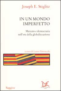 In un mondo imperfetto. Mercato e democrazia nell'era della globalizzazione - Librerie.coop