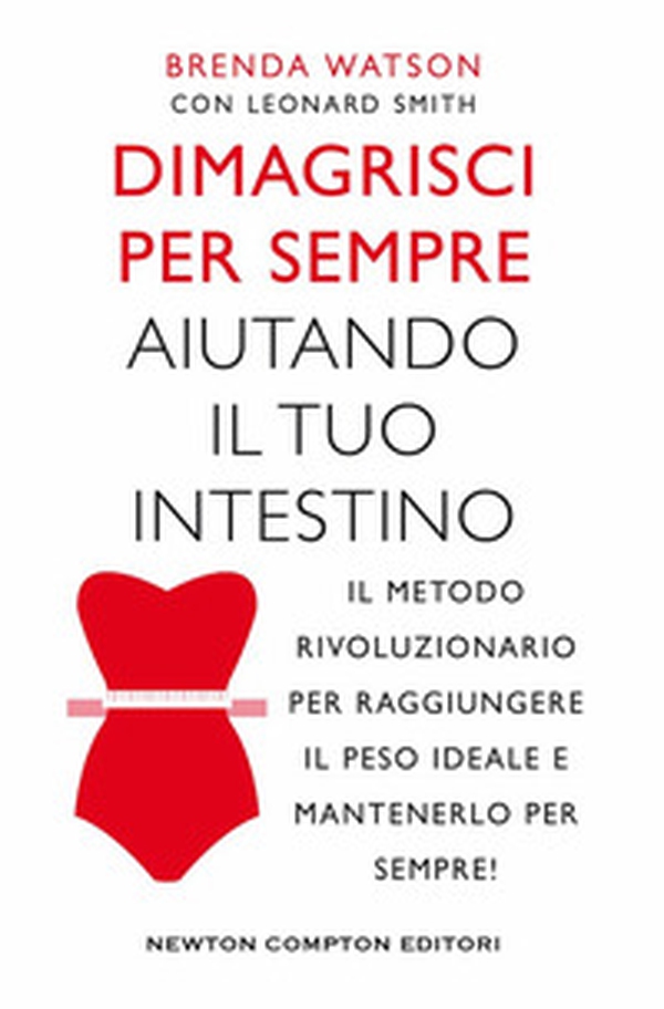 Dimagrisci per sempre aiutando il tuo intestino - Librerie.coop Dimagrisci per sempre aiutando il tuo intestino - Librerie.coop