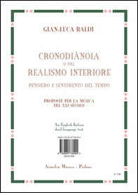 Il realismo interiore o cronodiànoia. Pensiero e sentimento del tempo. Una proposta per la musica del XXI secolo. Ediz. italiana e inglese - Librerie.coop