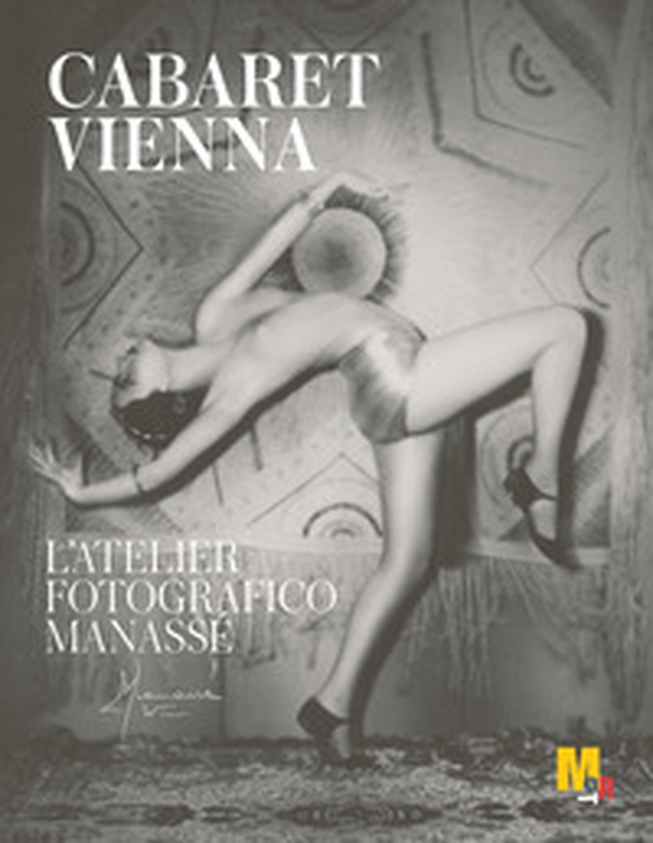 Cabaret Vienna. L'atelier fotografico Manassé. Ediz. italiana e inglese - Librerie.coop Cabaret Vienna. L'atelier fotografico Manassé. Ediz. italiana e inglese - Librerie.coop