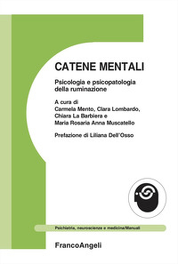 Catene mentali. Psicologia e psicopatologia della ruminazione - Librerie.coop