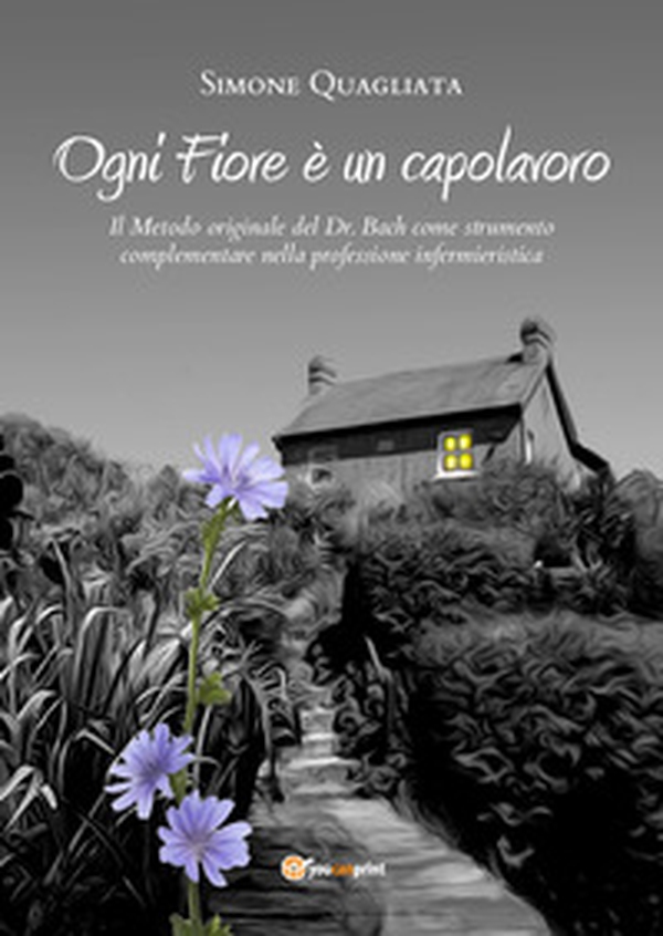 Ogni fiore è un capolavoro. Il metodo originale del Dr. Bach come strumento complementare nella professione infermieristica - Librerie.coop Ogni fiore è un capolavoro. Il metodo originale del Dr. Bach come strumento complementare nella professione infermieristica - Librerie.coop
