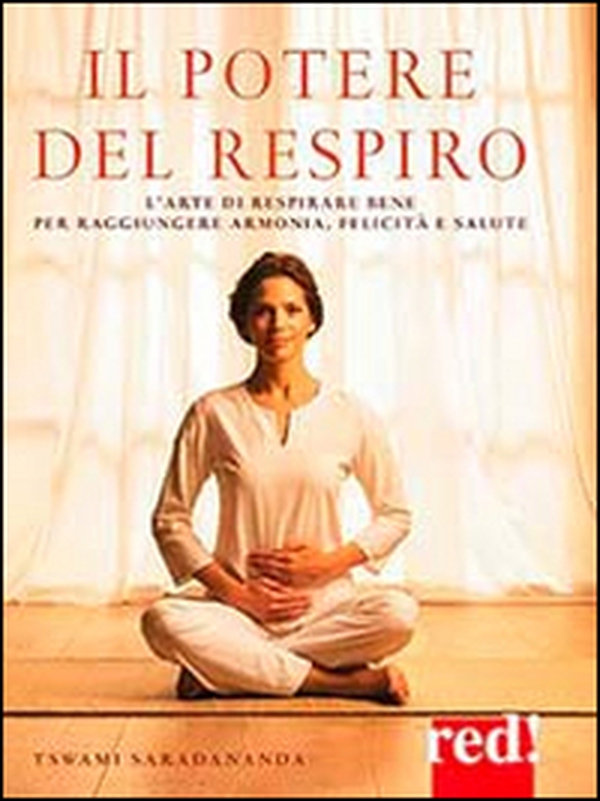 Il potere del respiro. L'arte di respirare bene per raggiungere armonia, felicità e salute - Librerie.coop Il potere del respiro. L'arte di respirare bene per raggiungere armonia, felicità e salute - Librerie.coop