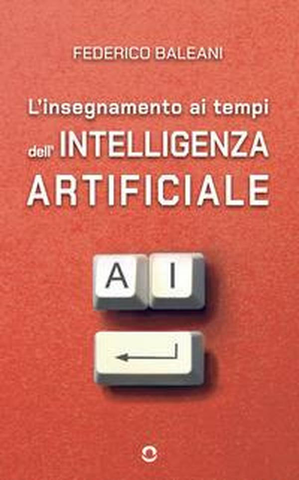 L'insegnamento ai tempi dell'intelligenza artificiale - Librerie.coop L'insegnamento ai tempi dell'intelligenza artificiale - Librerie.coop