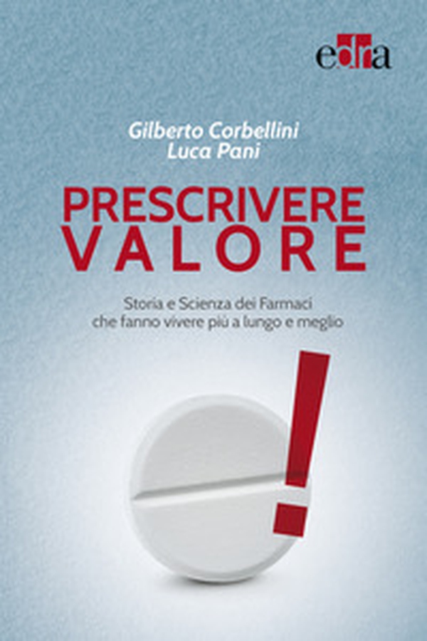 Prescrivere valore. Storia e scienza dei farmaci che fanno vivere più a lungo e meglio - Librerie.coop Prescrivere valore. Storia e scienza dei farmaci che fanno vivere più a lungo e meglio - Librerie.coop
