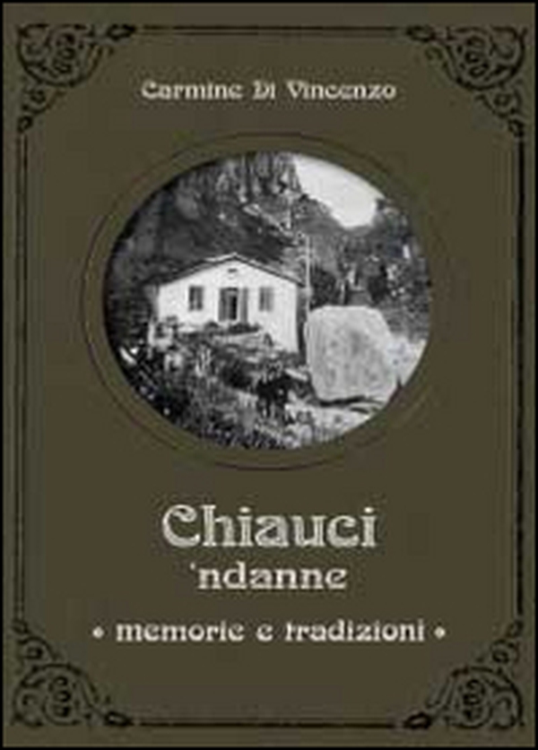 Chiauci ndanne. Memorie e tradizioni - Librerie.coop Chiauci ndanne. Memorie e tradizioni - Librerie.coop