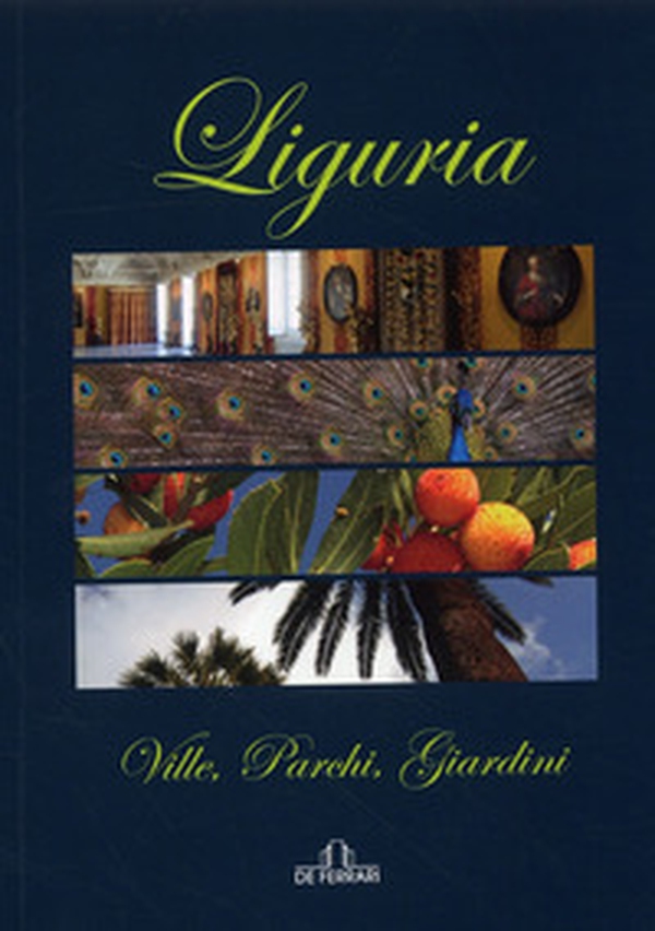 Liguria. Ville, parchi, giardini - Librerie.coop Liguria. Ville, parchi, giardini - Librerie.coop