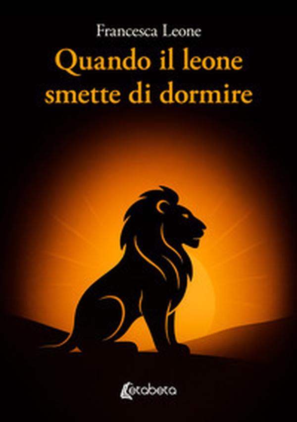 Quando il leone smette di dormire - Librerie.coop