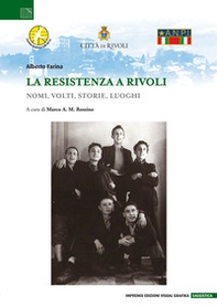 La Resistenza a Rivoli. Nomi, volti, storie, luoghi - Librerie.coop