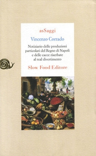 Notiziario delle produzioni particolari del Regno di Napoli e delle cacce riserbate al real divertimento - Librerie.coop