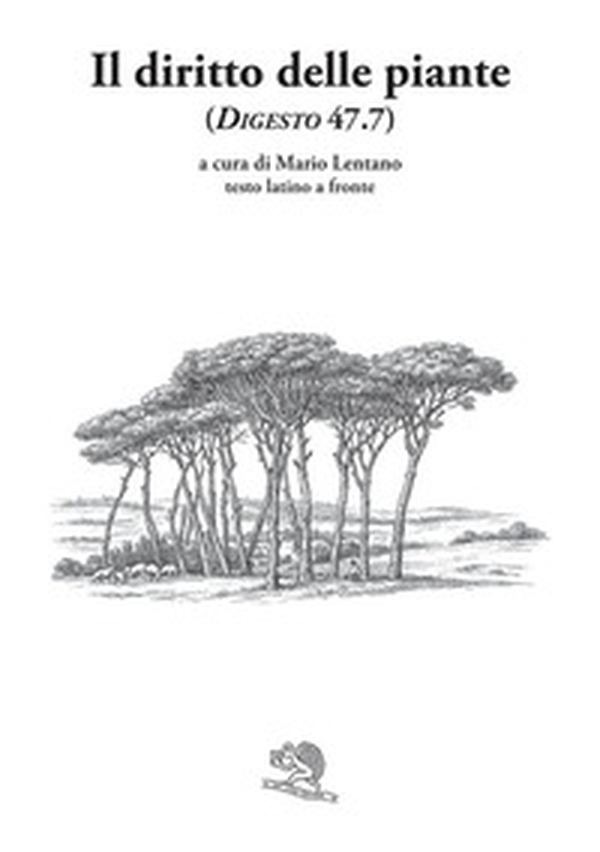 Il diritto delle piante (Digesto, 47.7). Testo latino a fronte - Librerie.coop