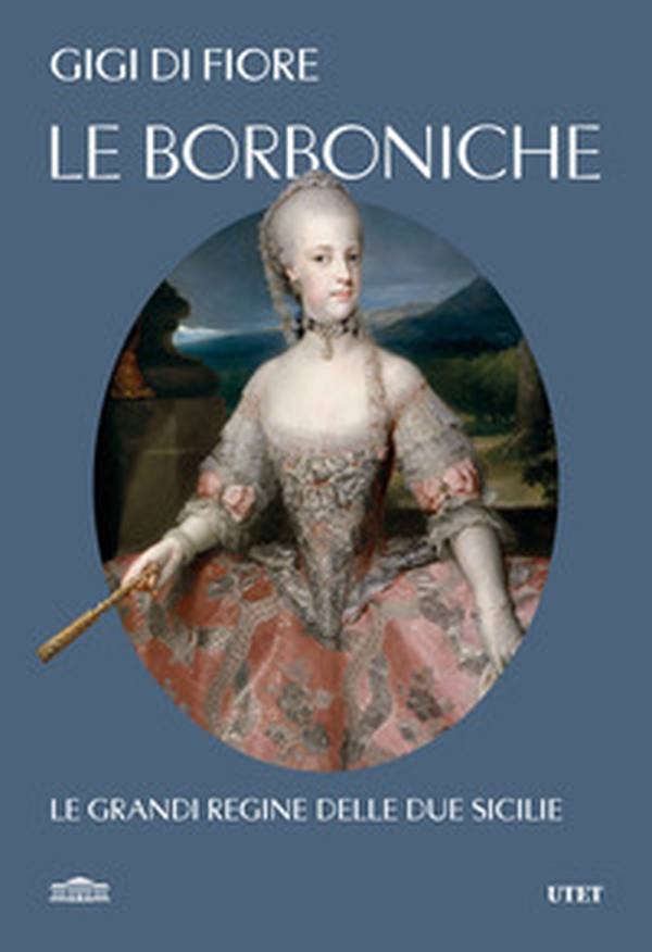 Le Borboniche. Le grandi regine delle due Sicilie - Librerie.coop Le Borboniche. Le grandi regine delle due Sicilie - Librerie.coop