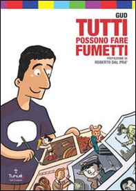 Tutti possono fare fumetti - Librerie.coop Tutti possono fare fumetti - Librerie.coop