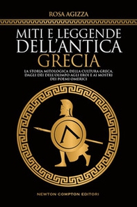 Miti e leggende dell'antica Grecia. La storia mitologica della cultura greca, dagli dèi dell'Olimpo agli eroi e ai mostri dei poemi omerici - Librerie.coop Miti e leggende dell'antica Grecia. La storia mitologica della cultura greca, dagli dèi dell'Olimpo agli eroi e ai mostri dei poemi omerici - Librerie.coop