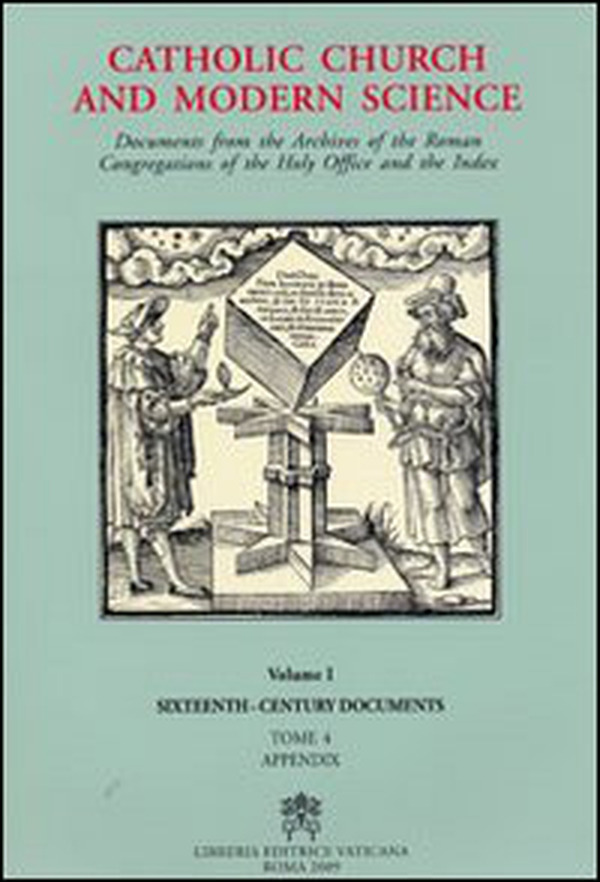 Catholic Church and Modern Science. Documents from the Archives of the Roman Congregations of the Holy Office and the Index - Vol. 1 - Librerie.coop Catholic Church and Modern Science. Documents from the Archives of the Roman Congregations of the Holy Office and the Index - Vol. 1 - Librerie.coop