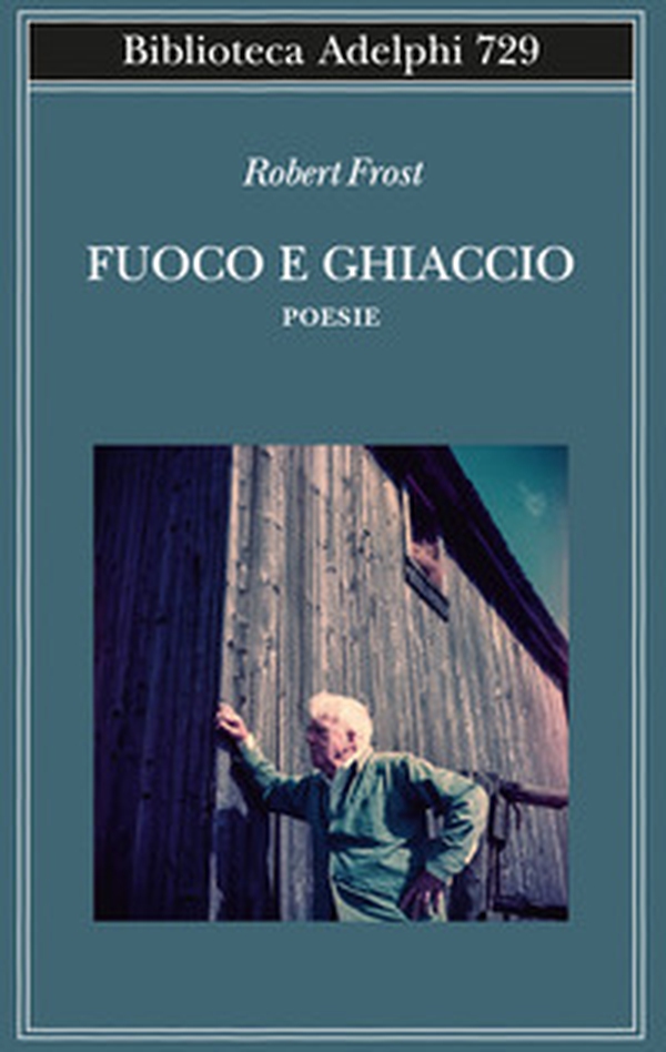 Fuoco e ghiaccio. Testo originale a fronte - Librerie.coop Fuoco e ghiaccio. Testo originale a fronte - Librerie.coop