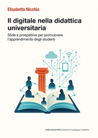 Il digitale nella didattica universitaria. Sfide e prospettive per promuovere l'apprendimento degli studenti - Librerie.coop