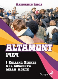 Altamont 1969. I Rolling Stones e il concerto della morte - Librerie.coop