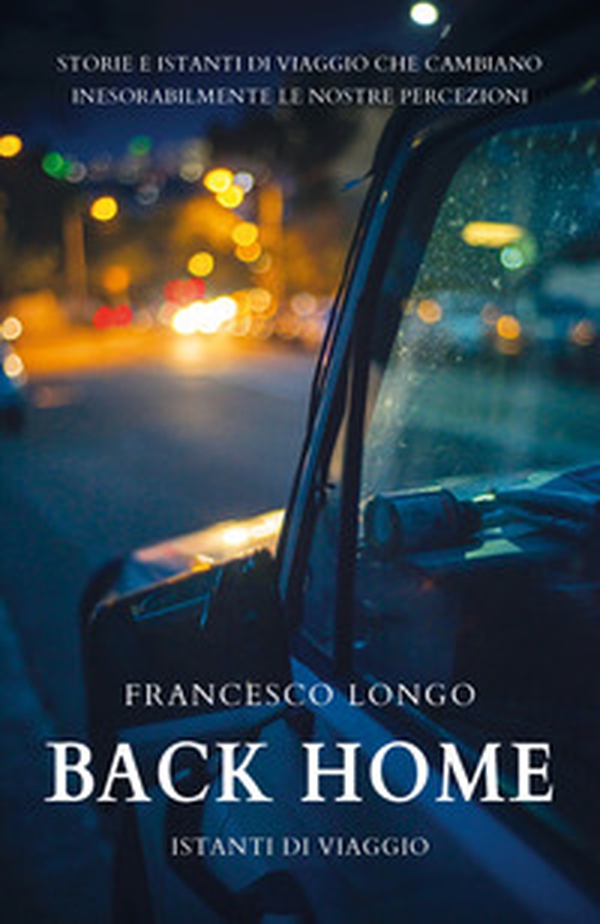 Back home. Istanti di viaggio - Librerie.coop Back home. Istanti di viaggio - Librerie.coop