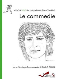 Occhi verdi di un (latino) bianconero. Le commedie - Librerie.coop