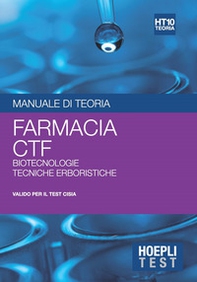 Hoepli test. Manuale di teoria. Farmacia, CTF, biotecnologie, tecniche erboristiche - Librerie.coop
