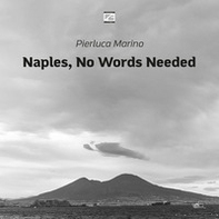 Naples, no words needed. Ediz. italiana e inglese - Librerie.coop
