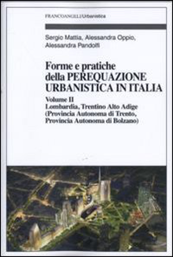 Forme e pratiche della perequazione urbanistica in Italia - Vol. 2 - Librerie.coop Forme e pratiche della perequazione urbanistica in Italia - Vol. 2 - Librerie.coop