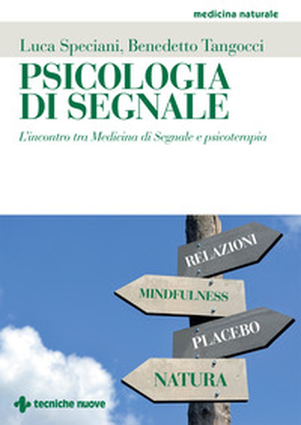 Psicologia di segnale. L'incontro tra medicina di segnale e psicoterapia - Librerie.coop Psicologia di segnale. L'incontro tra medicina di segnale e psicoterapia - Librerie.coop