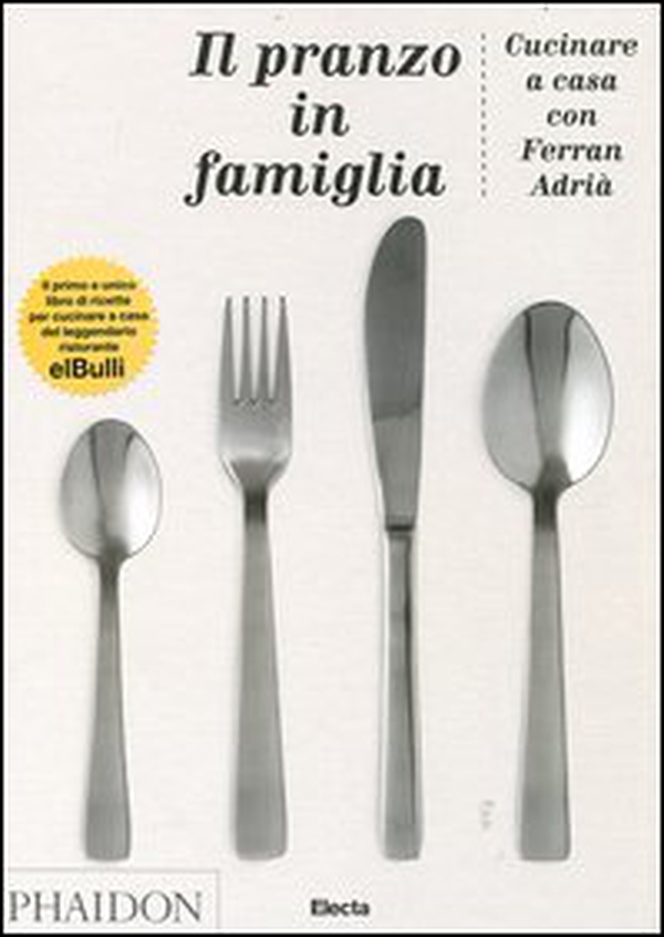 Il pranzo in famiglia. Cucinare a casa con Ferran Adrià - Librerie.coop Il pranzo in famiglia. Cucinare a casa con Ferran Adrià - Librerie.coop