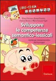 Sviluppare le competenze semantico-lessicali. Attività per il potenziamento del linguaggio - Librerie.coop