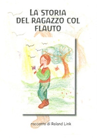 La storia del ragazzo col flauto - Librerie.coop