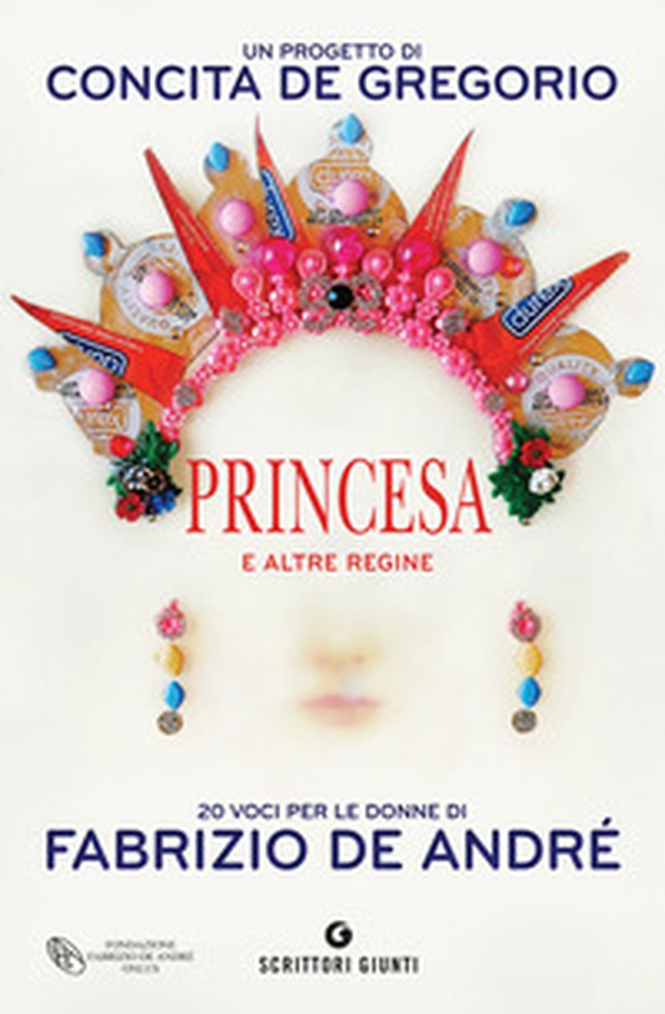 Princesa e altre regine. 20 voci per le donne di Fabrizio De André - Librerie.coop Princesa e altre regine. 20 voci per le donne di Fabrizio De André - Librerie.coop