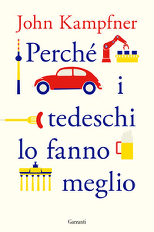 Perché i tedeschi lo fanno meglio - Librerie.coop Perché i tedeschi lo fanno meglio - Librerie.coop