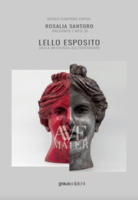 Rosalia Santoro racconta l'arte di Lello Esposito. Dalla mitologia all'esoterismo - Librerie.coop