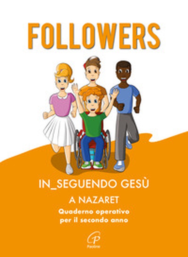Followers. In_seguendo Gesù a Nazaret. Quaderno operativo per il secondo anno - Librerie.coop Followers. In_seguendo Gesù a Nazaret. Quaderno operativo per il secondo anno - Librerie.coop